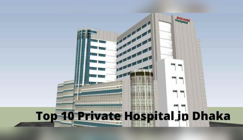 Best Private Hospital in Dhaka